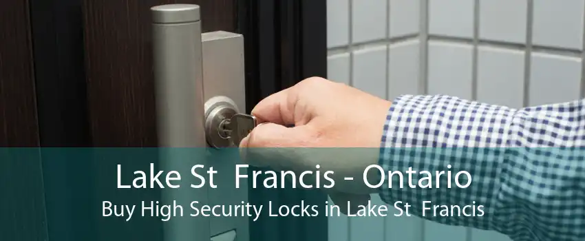 Lake St  Francis - Ontario Buy High Security Locks in Lake St  Francis