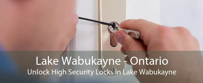 Lake Wabukayne - Ontario Unlock High Security Locks in Lake Wabukayne