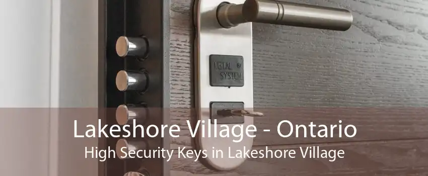 Lakeshore Village - Ontario High Security Keys in Lakeshore Village