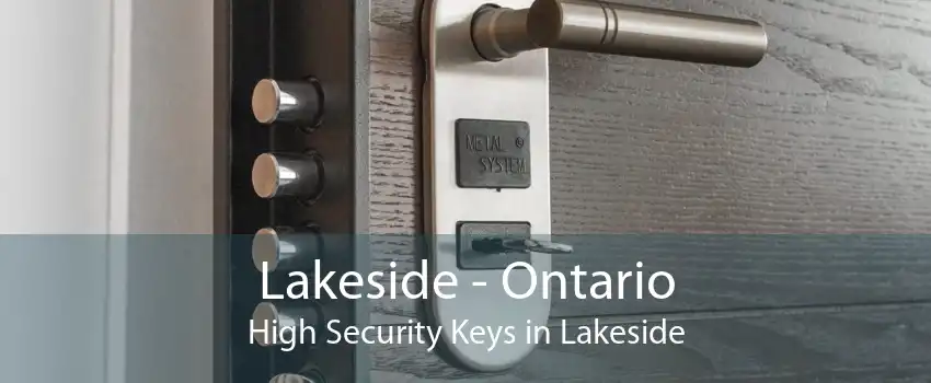 Lakeside - Ontario High Security Keys in Lakeside