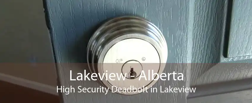 Lakeview - Alberta High Security Deadbolt in Lakeview
