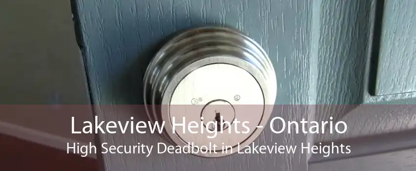 Lakeview Heights - Ontario High Security Deadbolt in Lakeview Heights
