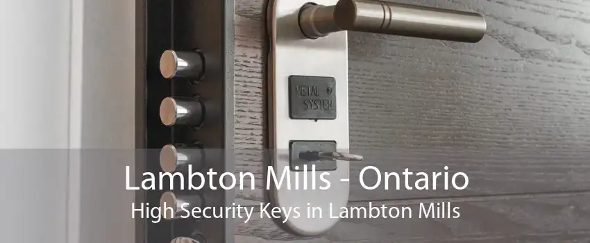 Lambton Mills - Ontario High Security Keys in Lambton Mills