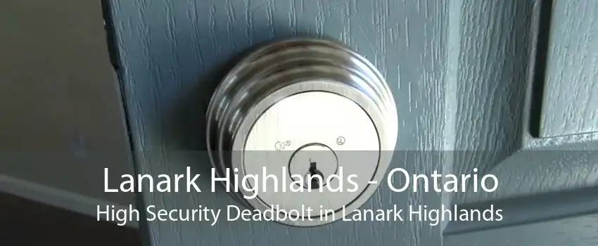 Lanark Highlands - Ontario High Security Deadbolt in Lanark Highlands