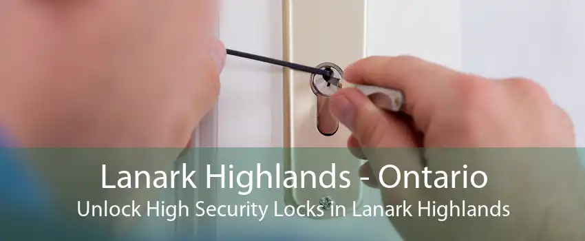 Lanark Highlands - Ontario Unlock High Security Locks in Lanark Highlands