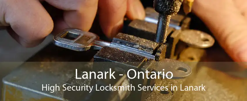 Lanark - Ontario High Security Locksmith Services in Lanark