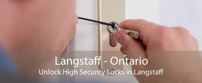 Langstaff - Ontario Unlock High Security Locks in Langstaff