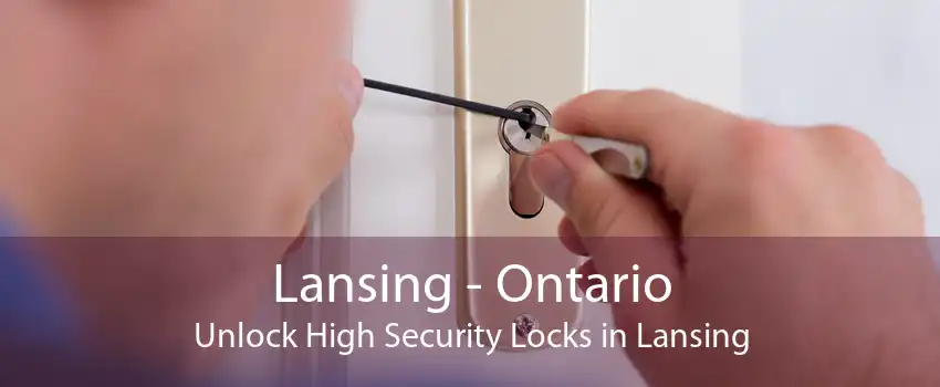 Lansing - Ontario Unlock High Security Locks in Lansing