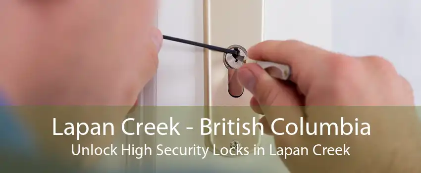 Lapan Creek - British Columbia Unlock High Security Locks in Lapan Creek