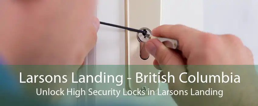 Larsons Landing - British Columbia Unlock High Security Locks in Larsons Landing