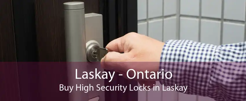 Laskay - Ontario Buy High Security Locks in Laskay