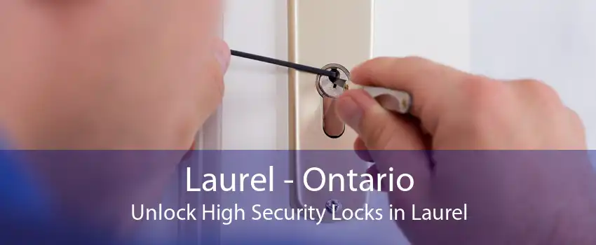 Laurel - Ontario Unlock High Security Locks in Laurel