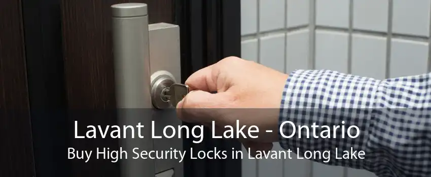 Lavant Long Lake - Ontario Buy High Security Locks in Lavant Long Lake