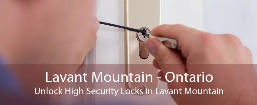 Lavant Mountain - Ontario Unlock High Security Locks in Lavant Mountain