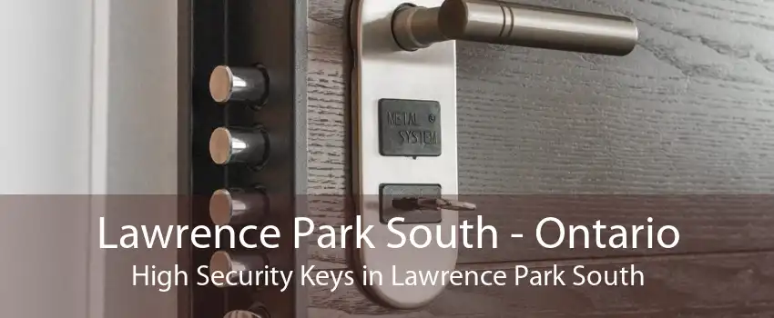 Lawrence Park South - Ontario High Security Keys in Lawrence Park South