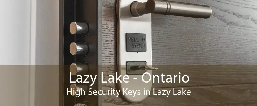 Lazy Lake - Ontario High Security Keys in Lazy Lake
