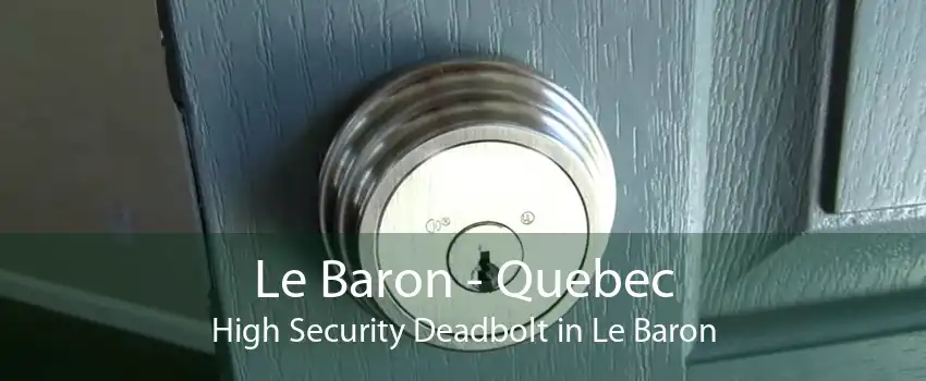 Le Baron - Quebec High Security Deadbolt in Le Baron