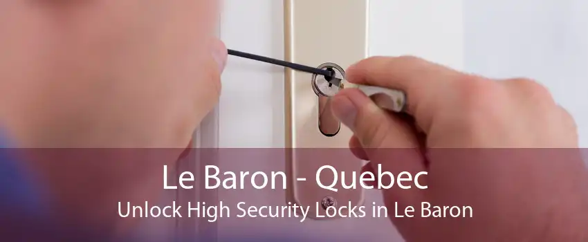 Le Baron - Quebec Unlock High Security Locks in Le Baron