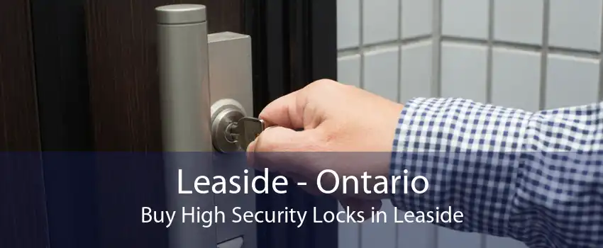Leaside - Ontario Buy High Security Locks in Leaside