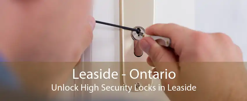Leaside - Ontario Unlock High Security Locks in Leaside