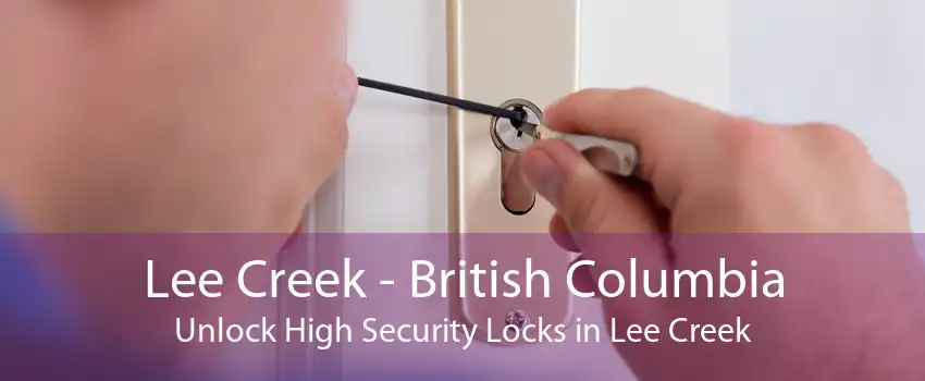 Lee Creek - British Columbia Unlock High Security Locks in Lee Creek