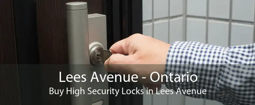 Lees Avenue - Ontario Buy High Security Locks in Lees Avenue