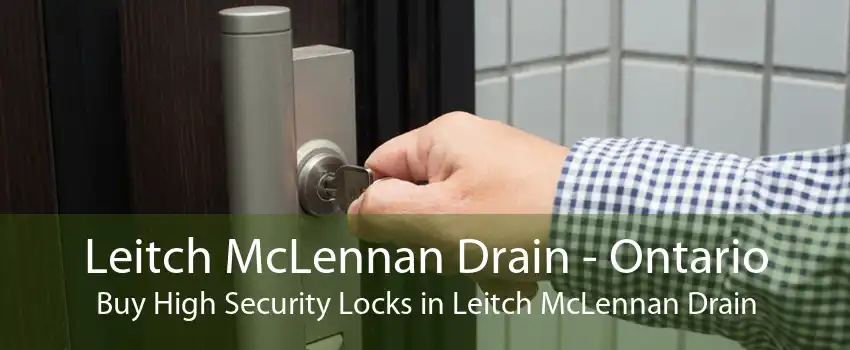 Leitch McLennan Drain - Ontario Buy High Security Locks in Leitch McLennan Drain
