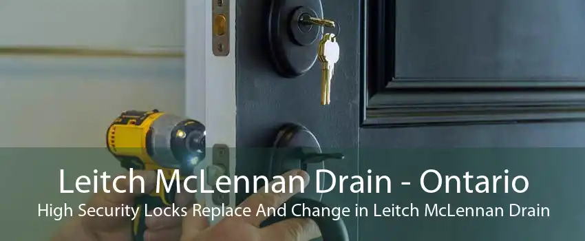 Leitch McLennan Drain - Ontario High Security Locks Replace And Change in Leitch McLennan Drain