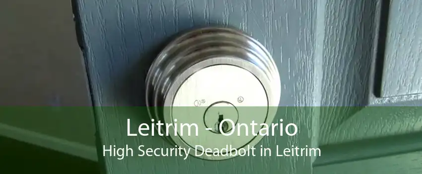 Leitrim - Ontario High Security Deadbolt in Leitrim
