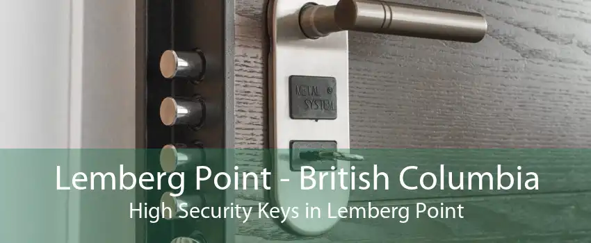 Lemberg Point - British Columbia High Security Keys in Lemberg Point