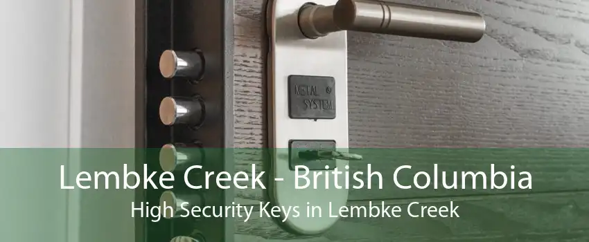 Lembke Creek - British Columbia High Security Keys in Lembke Creek