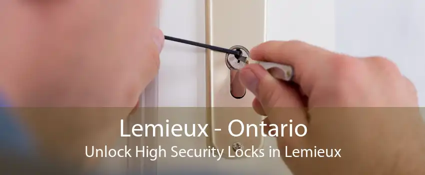 Lemieux - Ontario Unlock High Security Locks in Lemieux
