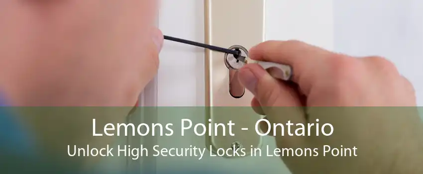 Lemons Point - Ontario Unlock High Security Locks in Lemons Point