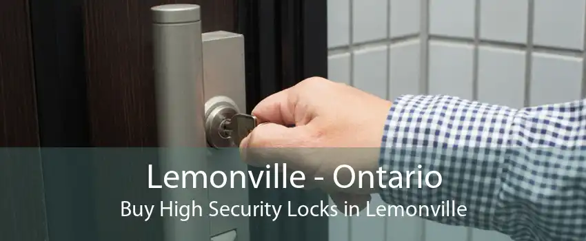 Lemonville - Ontario Buy High Security Locks in Lemonville