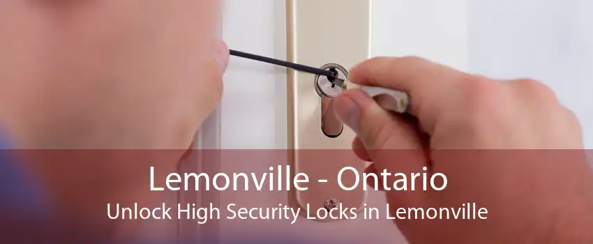 Lemonville - Ontario Unlock High Security Locks in Lemonville