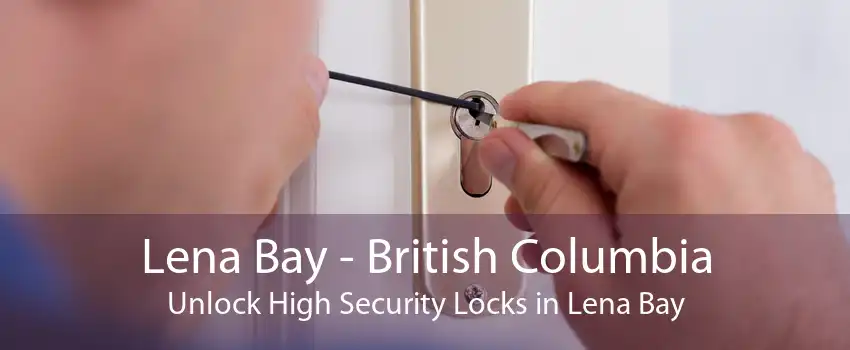 Lena Bay - British Columbia Unlock High Security Locks in Lena Bay