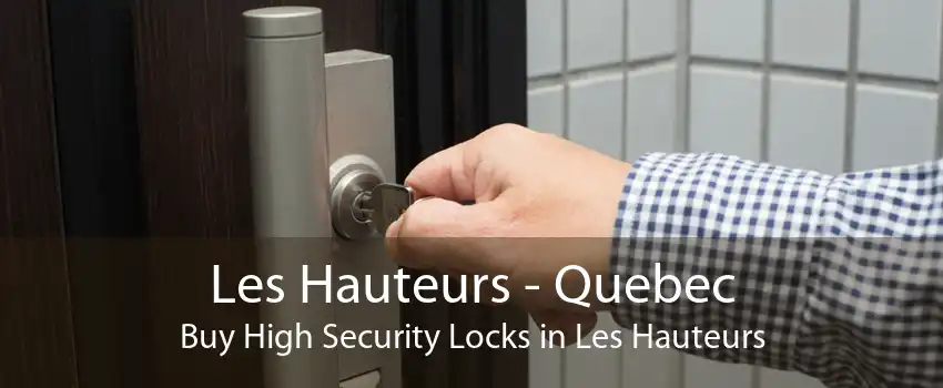 Les Hauteurs - Quebec Buy High Security Locks in Les Hauteurs