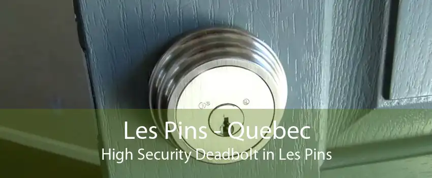 Les Pins - Quebec High Security Deadbolt in Les Pins