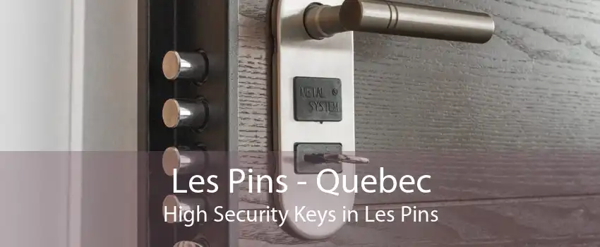 Les Pins - Quebec High Security Keys in Les Pins