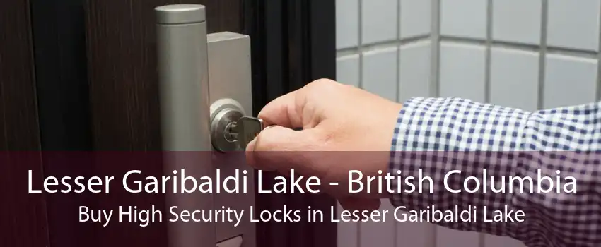 Lesser Garibaldi Lake - British Columbia Buy High Security Locks in Lesser Garibaldi Lake