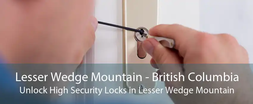Lesser Wedge Mountain - British Columbia Unlock High Security Locks in Lesser Wedge Mountain