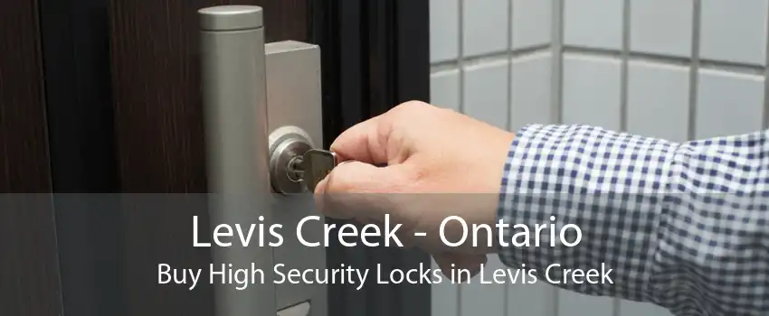 Levis Creek - Ontario Buy High Security Locks in Levis Creek