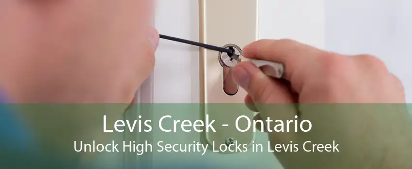 Levis Creek - Ontario Unlock High Security Locks in Levis Creek