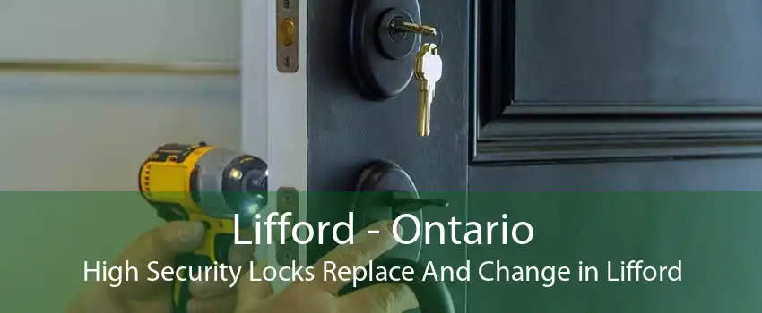 Lifford - Ontario High Security Locks Replace And Change in Lifford