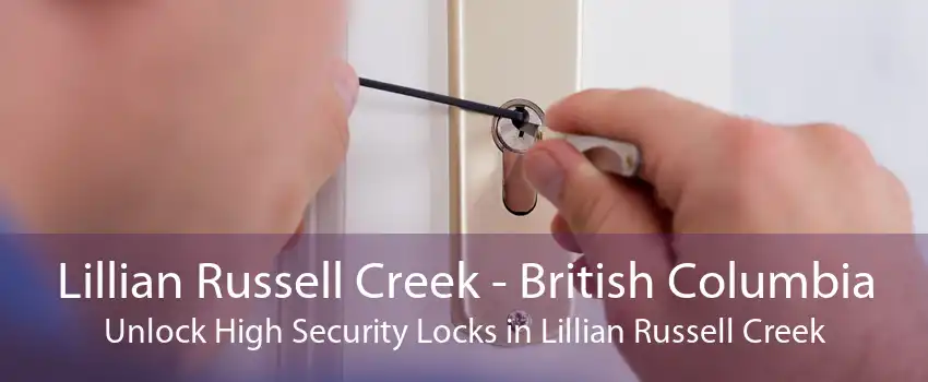 Lillian Russell Creek - British Columbia Unlock High Security Locks in Lillian Russell Creek