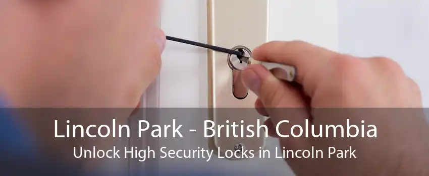 Lincoln Park - British Columbia Unlock High Security Locks in Lincoln Park