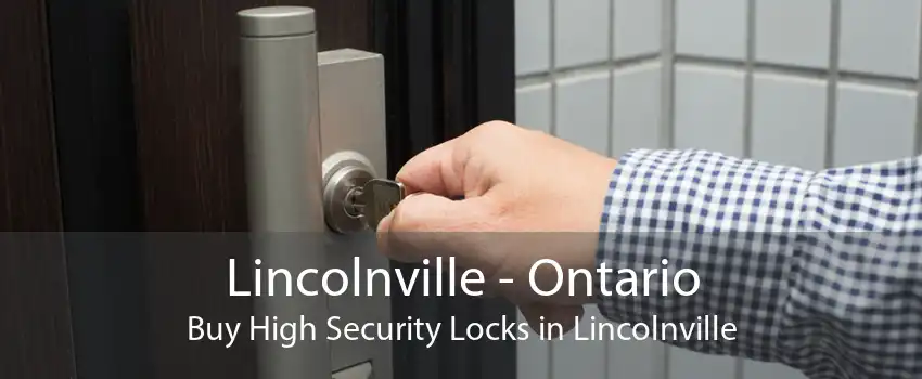 Lincolnville - Ontario Buy High Security Locks in Lincolnville