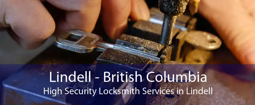 Lindell - British Columbia High Security Locksmith Services in Lindell