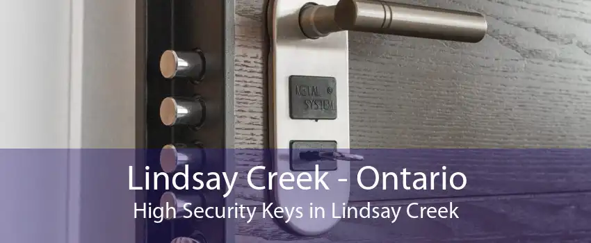 Lindsay Creek - Ontario High Security Keys in Lindsay Creek