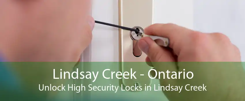 Lindsay Creek - Ontario Unlock High Security Locks in Lindsay Creek